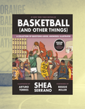 Basketball (and Other Things) | Shea Serrano | NBA Culture & Basketball Stories Book