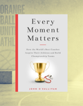 Every Moment Matters | John O'Sullivan | Modern Coaching, Youth Sports & Positive Team Culture (Paperback)