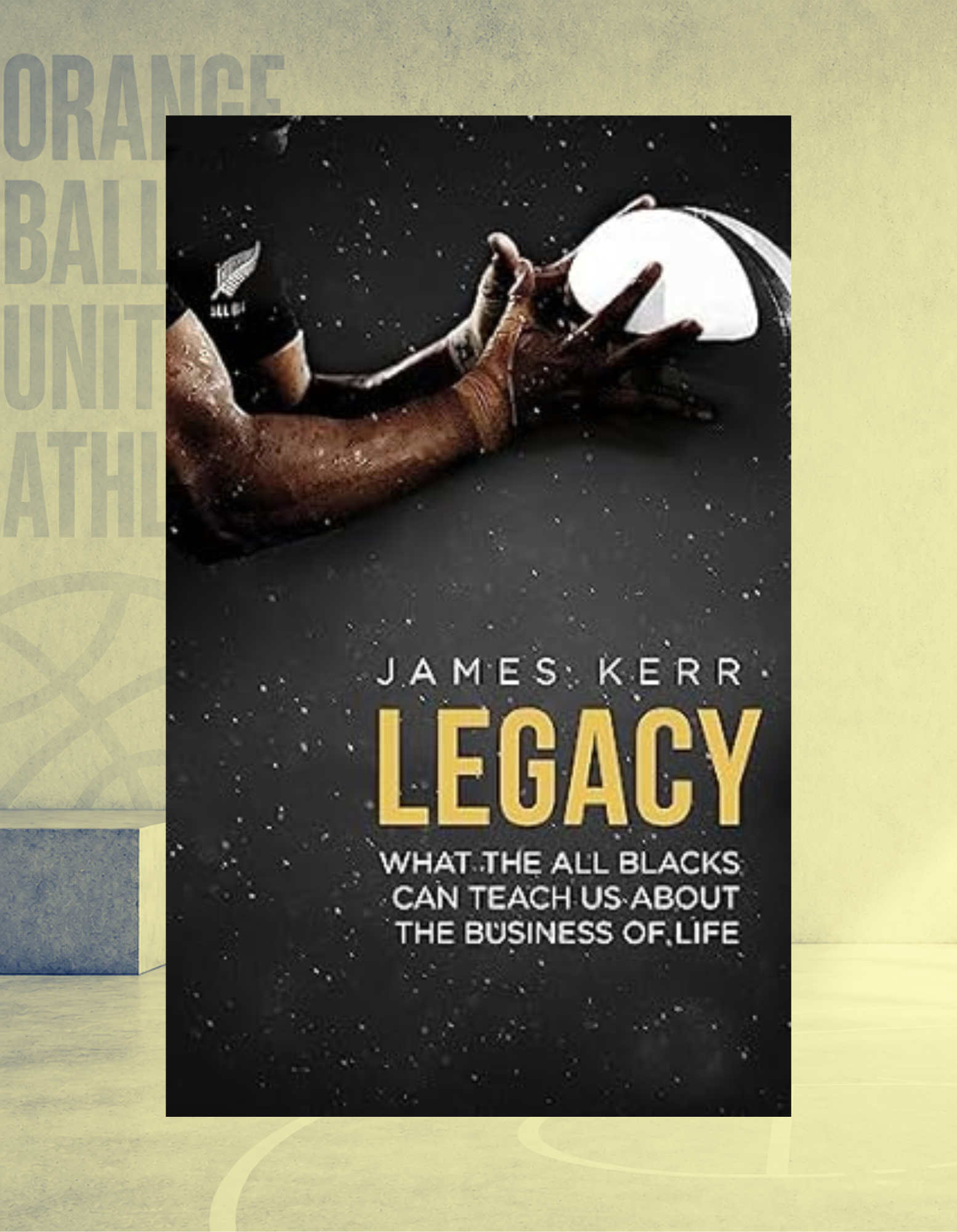 Legacy | James Kerr | Leadership, Team Culture & High Performance Mindset (Paperback)