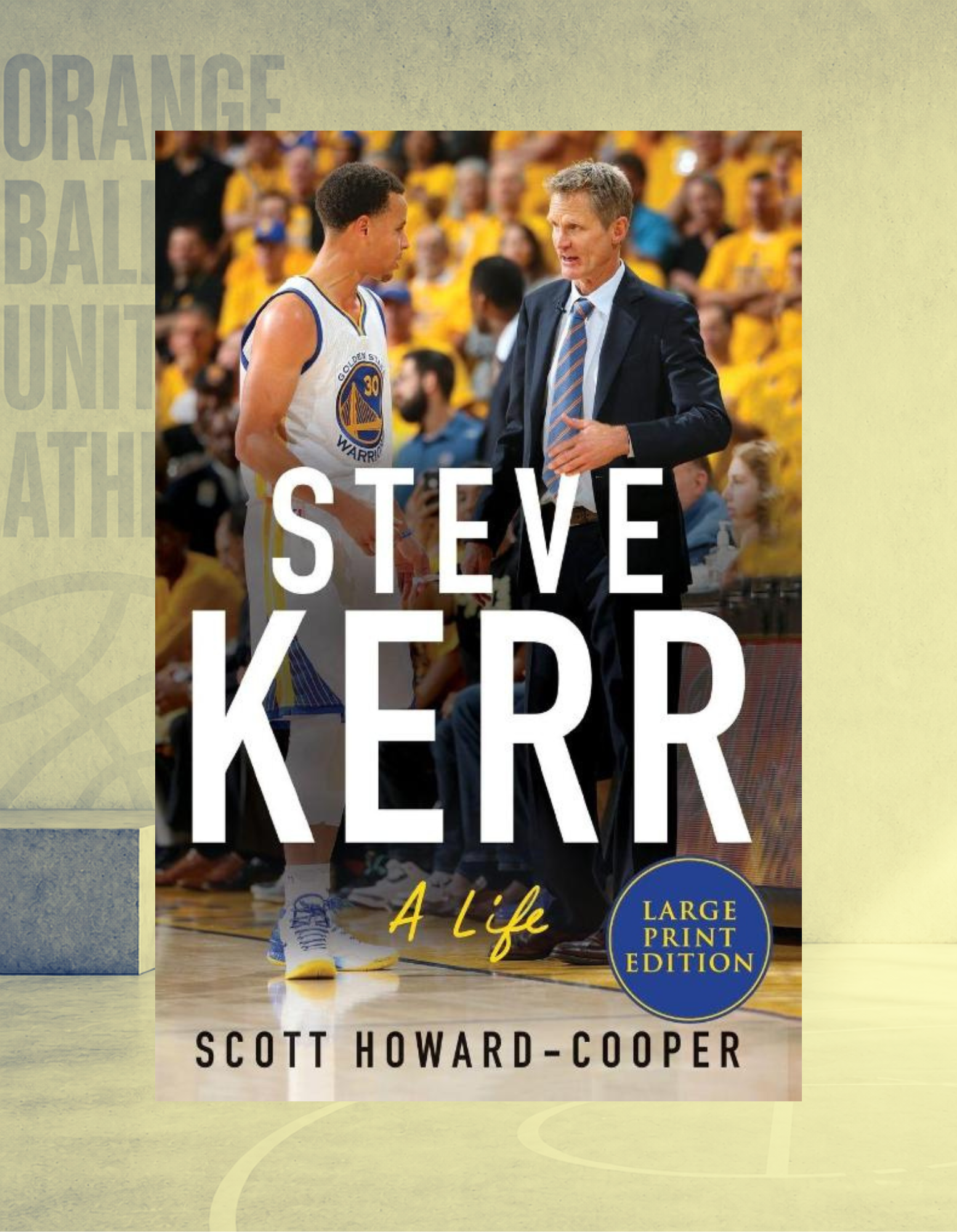 Steve Kerr LP | Scott Howard-Cooper | NBA Leadership & Basketball Biography